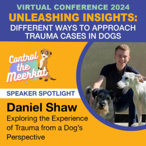 Promotional graphic for "Virtual Conference 2024: Unleashing Insights," featuring Daniel Shaw as a speaker on the topic of trauma in dogs. Includes an image of Daniel with two dogs. £35 to attend.