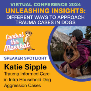 Promotional image for the Virtual Conference 2024 featuring speaker Katie Sipple (£35) on "Trauma Informed Care in Intra Household Dog Aggression Cases," with a background of a person holding a German Shepherd.